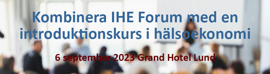 Introduktionsgrundkurs i hälsoekonomi 6 september 2023 på Grand Hotel i Lund