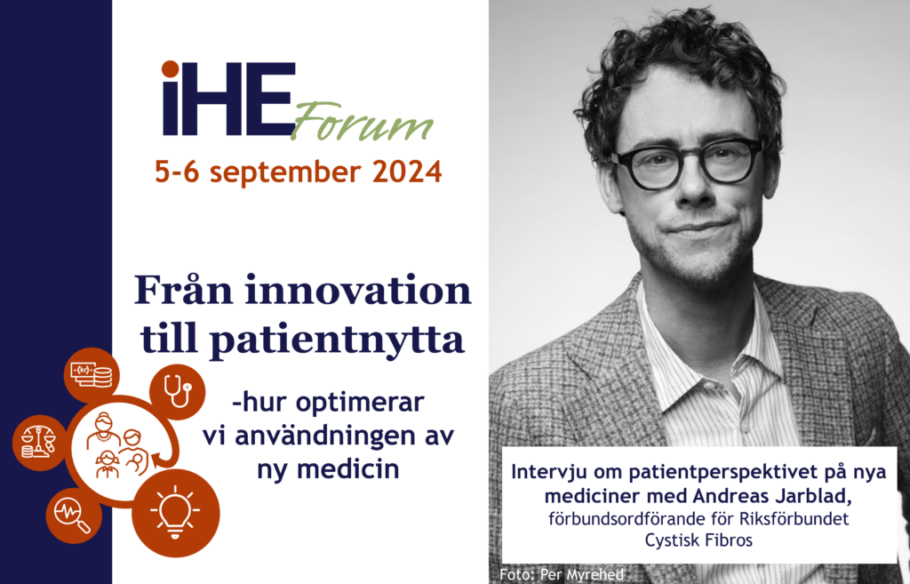 Intervju om patientperspektivet på nya mediciner med Andreas Jarblad, förbundsordförande för Riksförbundet Cystisk Fibros - IHE Forum 2024