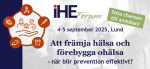 Att främja hälsa och förebygga ohälsa - när blir prevention effektivt? IHE Forum 4-5 september 2025 i Lund