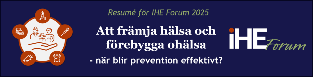 IHE Forum 2025 hålls den 4-5 september på Grand Hotel i Lund IHE Forum är en policybaserad, två-dagars årlig konferens där hälso- och sjukvårdens aktörer (industrin, nationella myndigheter, patienter och hälso- och sjukvården) möts och diskuterar aktuella ämnen. IHE Forum is a yearly policy oriented 2-day conference where the different stakeholders in the health care system (industry, national authorities, health care providers and payers and patients) meet to discuss current topics.