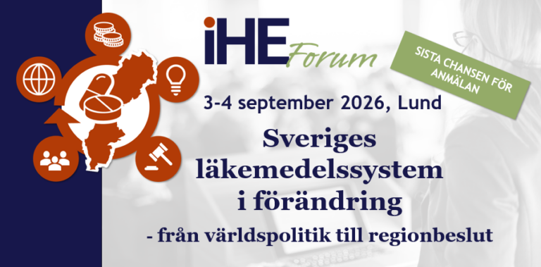 Sveriges läkemedelssystem i förändring – från världspolitik till regionbeslut. IHE Forum 3-4 sept 2026, Stadshallen, Lund